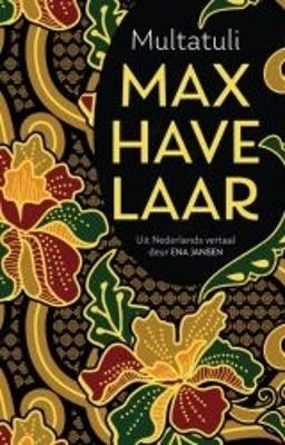 Max Havelaar of Die Koffieveilings Van Die Nederlandse Handelsmaatskappy