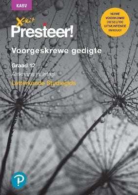 X Kit Presteer Letterkunde Voorgeskrewe Gedigte Gr 12 (Studiegids) (Huistaal)