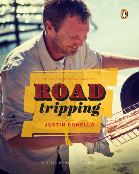 Ultimate Braai Master Road Tripping With Justin Bonello