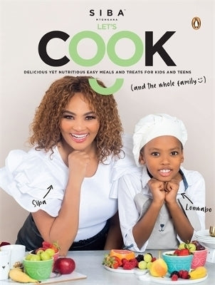 Lets Cook Delicious yet Nutritious Easy Meals and Treats for Kinds and Teens