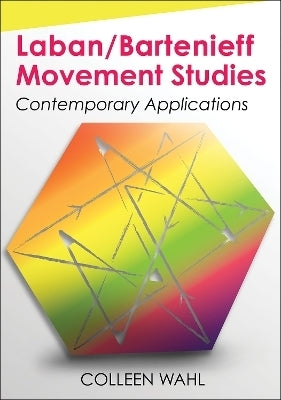 Laban Bartenieff Movement Studies Contemporary Applications