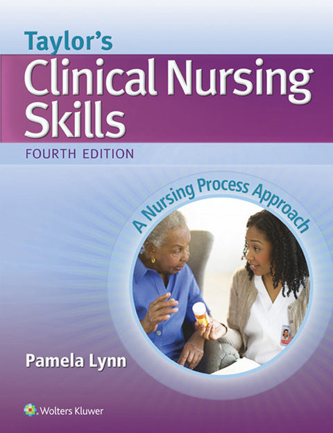 Taylors Clinical Nursing Skills a Nursing Process Approach