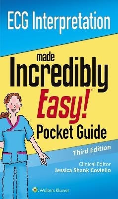 Ecg Interpretation an Incredibly Easy Pocket Guide