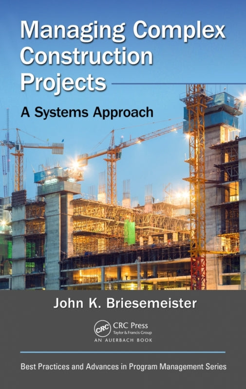 Managing Complex Construction Projects a Systems Approach (H/C)