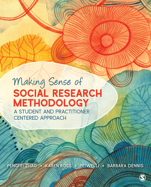 Making Sense of Social Research Methodology a Student and Practitioners Centered Approach