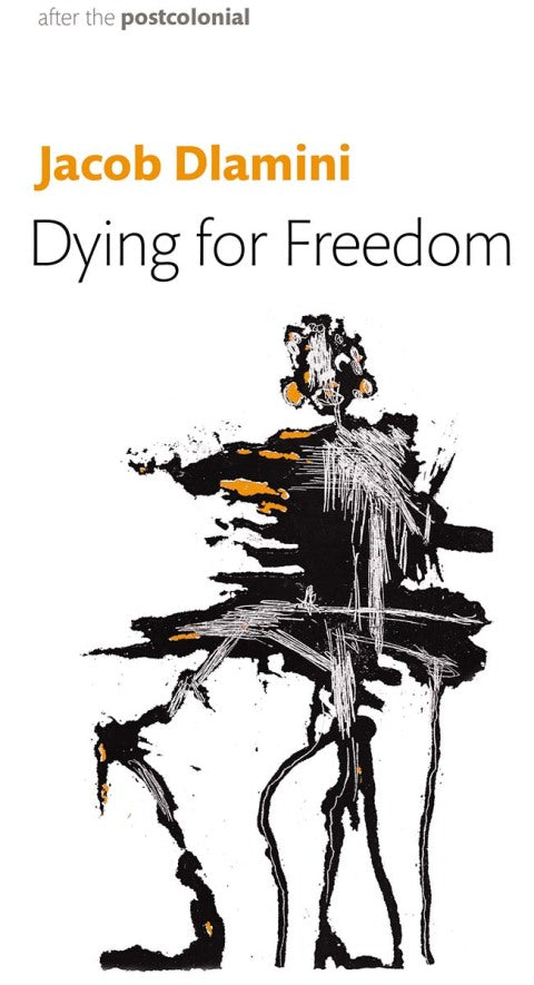 Dying for Freedom Political Martyrdom in SA