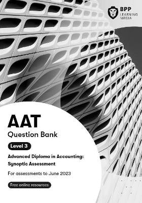 Aat Advanced Diploma in Accounting Level 3 Synoptic Assessment (Question Bank)