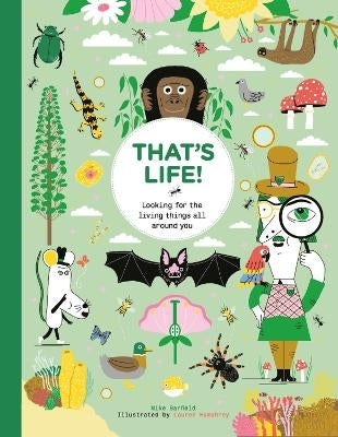 Thats Life Looking for the Living Things Around You