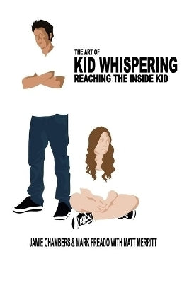 Art of Kid Whispering Reaching the Inside Kid
