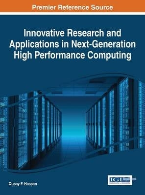 Innovative Research and Applications in Next Generation High Performance Computing
