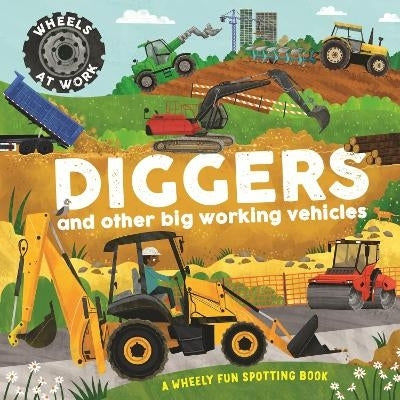 Wheels at Work Diggers