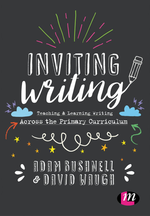 Inviting Writing Teaching and Learning Writing Across the Primary Curriculum