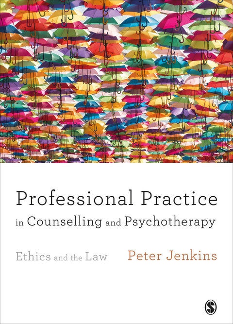 Professional Practice in Counselling and Psychotherapy Ethics and the Law