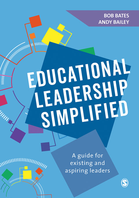 Educational Leadership Simplified a Guide for Existing and Aspiring Leaders