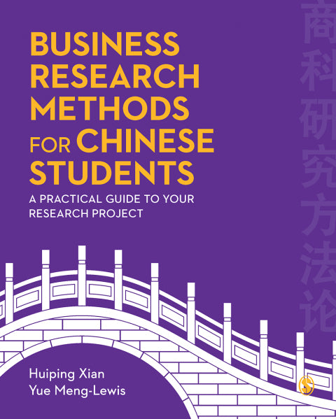 Business Research Methods for Chinese Students a Practical Guide to Your Research Project