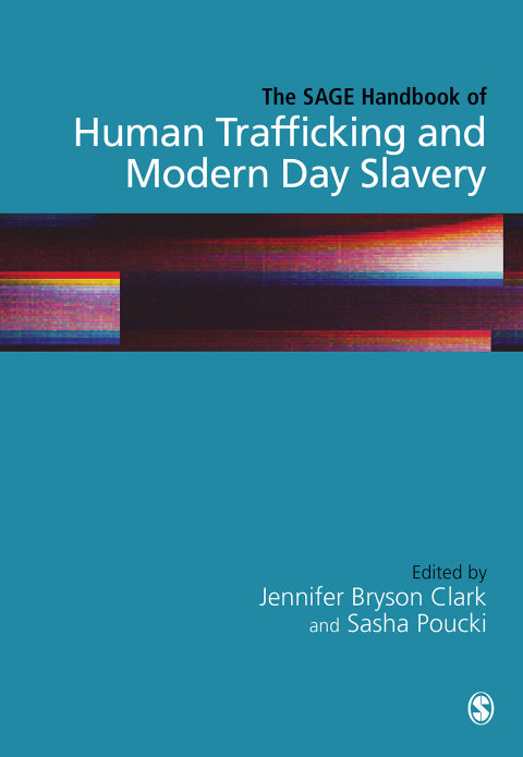 Sage Handbook of Human Trafficking and Modern Day Slavery