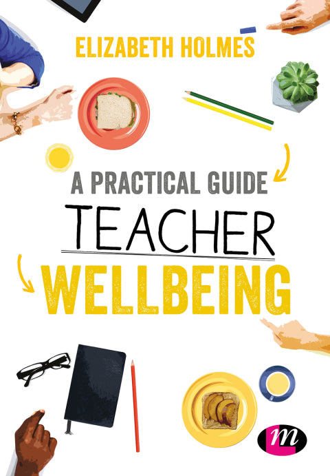 Practical Guide to Teacher Wellbeing a Practical Guide