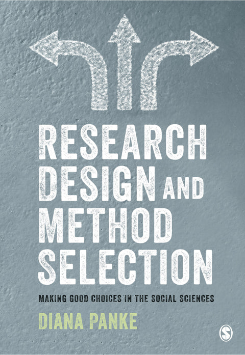 Research Design and Method Selection Making Good Choices in the Social Sciences