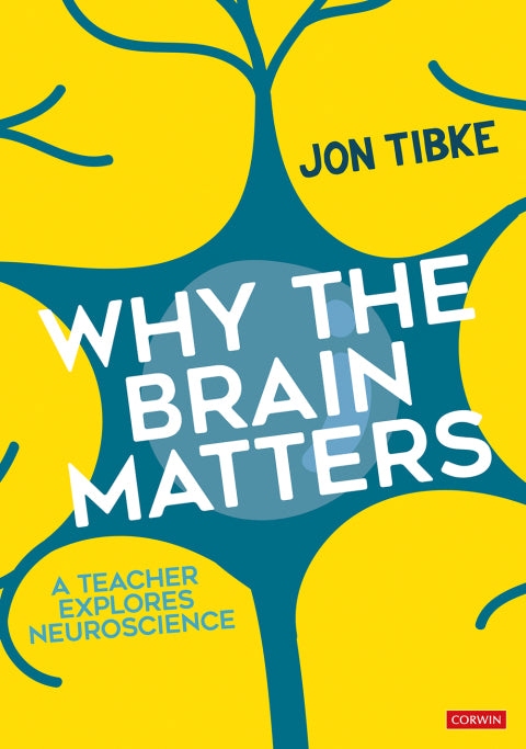 Why the Brain Matters a Teacher Explores Neuroscience