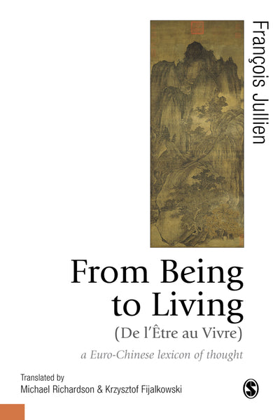 From Being to Living a Euro-Chinese Lexicon of Thought
