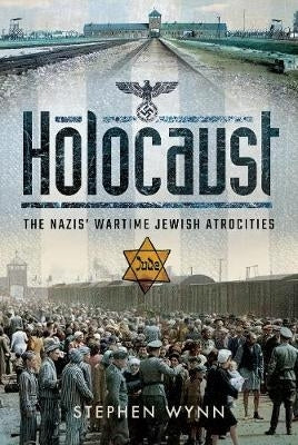 Holocaust the Nazis Wartime Jewish Atrocities