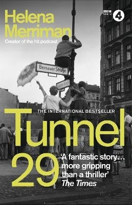 Tunnel 29 the True Story of an Extraordinary Escape Beneath the Berlin Wall