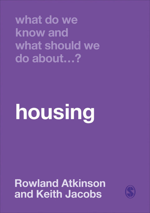 What Do We Know and What Should We Do About Housing