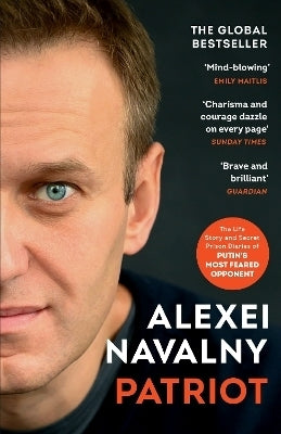 Patriot the Life Story and Secret Diaries of Putins Most Feared Opponent