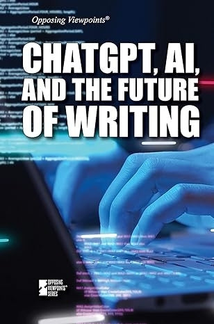 Chatgpt Ai and the Future of Writing