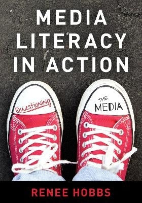 Media Literacy in Action Questioning the Media (H/C)