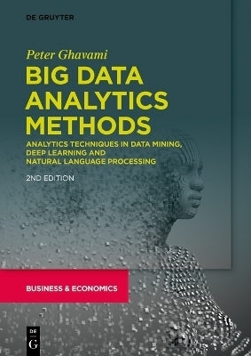 Big Data Analytics Methods Analytics Techniques in Data Mining Deep Learning and Natural Language P