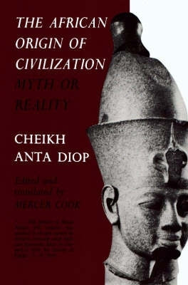 African Origin of Civilization Myth or Reality