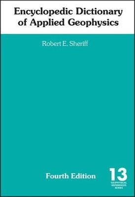 Encyclopedia Dictionary of Applied Geophysics (Hc)