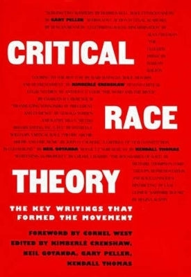 Critical Race Theory the Key Writings That Formed the Movement
