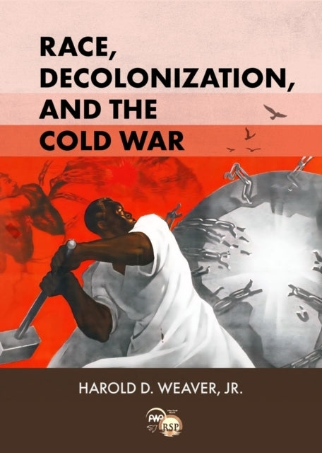 Race Decolonization and the Cold War