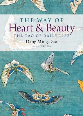 Way of Heart and Beauty the Tao of Daily Life