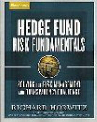 Hedge Fund Risk Fundamentals Solving the Risk Management and Transparency Challenge