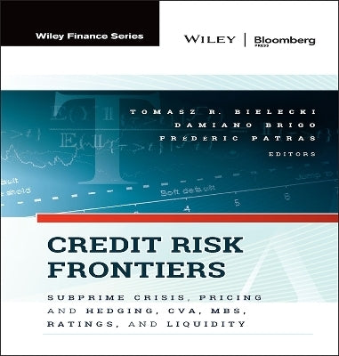 Credit Risk Frontiers Subprime Crisis Pricing and Hedging Cva Mbs Ratings and Liquidity (H/C)