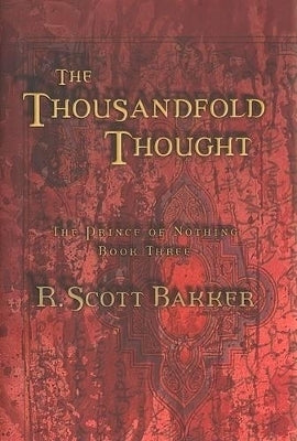 Thousandfold Thought (The Prince of Nothing Series) (Volume 3) (Hc)