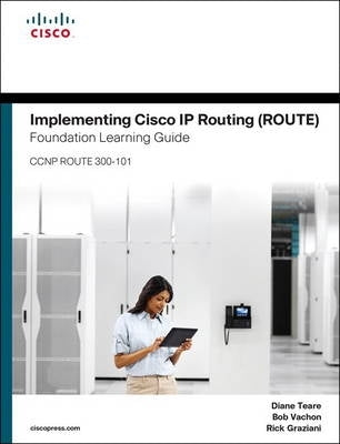 Implementing Cisco Ip Routing Route Foundation Learning Guide (Ccnp Route 300-101)