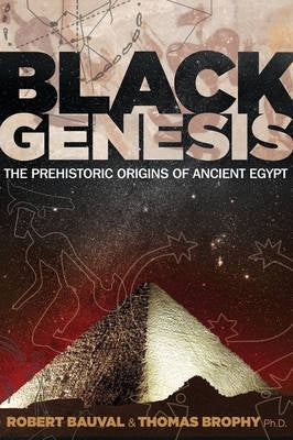 Black Genesis the Prehistoric Origins of Ancient Egypt