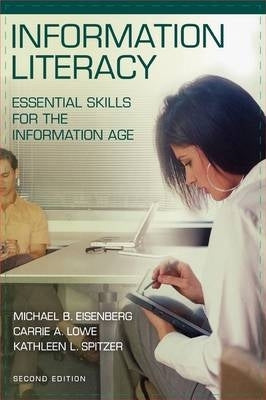 Information Literacy Essential Skills for the Information Age