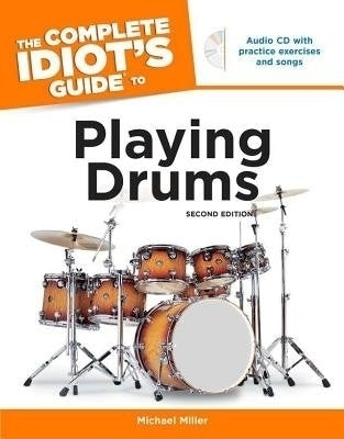 Complete Idiots Guide to Playing Drums (Cd Included)