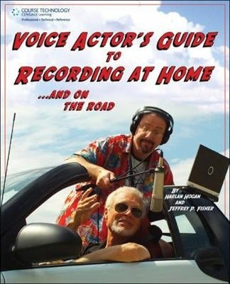 Voice Actors Guide to Recording at Home and on the Road