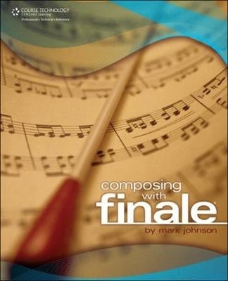 Composing With Finale (H/C) (Cd Included)