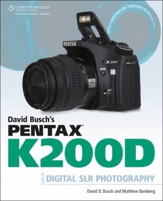 David Buschs Pentax K200d Guide to Digital Slr Photography