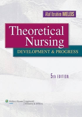 Theoretical Nursing Development and Progress (Refer Isbn 9780060000424)