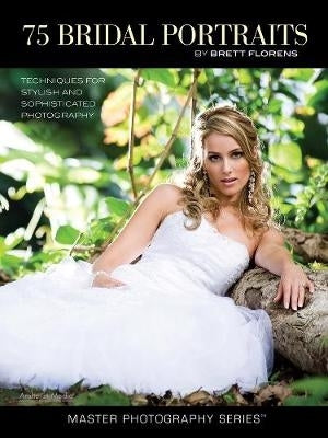 75 Bridal Portraits Techniques for Stylish and Sophisticated Photography