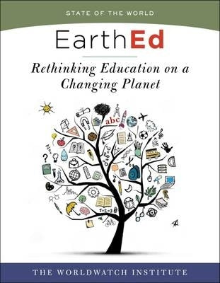 Earthed Rethinking Education on a Changing Planet (State of the World)