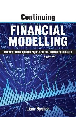 Continuing Financial Modelling Working Those Optimal Figures for the Financial Modelling Industry